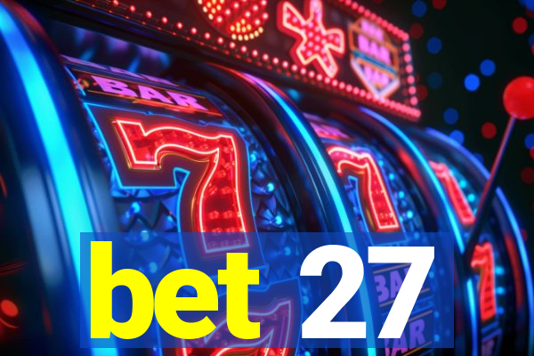 bet 27